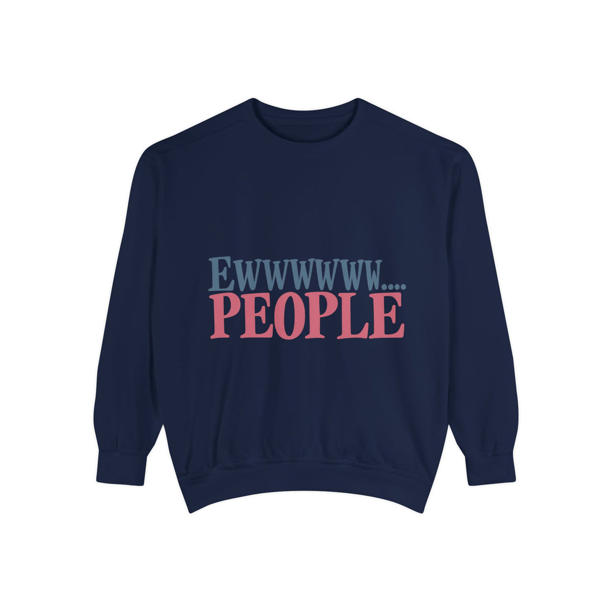 Ewwwwww... People Graphic Sweatshirt