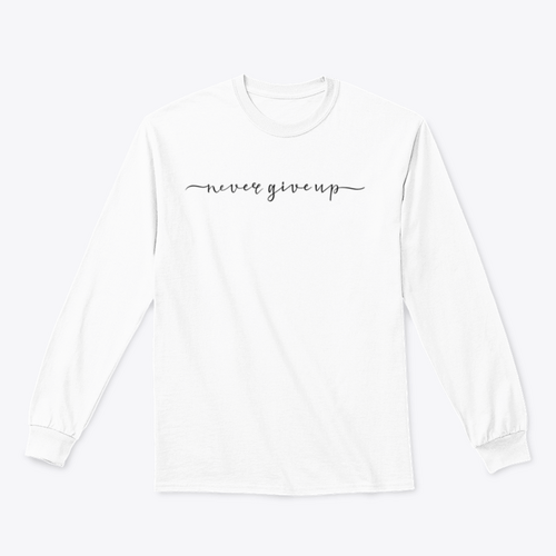 Never Give Up Calligraphy Design for Sweatshirt